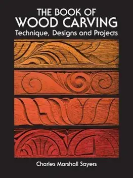 The Book of Wood Carving, Paperback/Charles Marshall Sayers