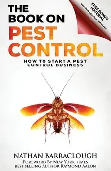 The Book on Pest Control: How to Start a Pest Control Business, Paperback/Mr Nathan Barraclough