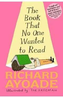 The Book That No One Wanted to Read - Richard Ayoade