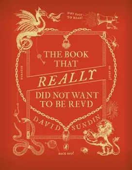 The Book That Really Did Not Want To Be Read, Hardback/David Sundin