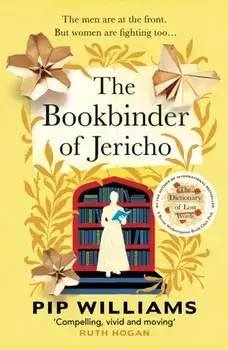 The Bookbinder of Jericho. From the author of Reese Witherspoon Book Club Pick The Dictionary of Lost Words, Paperback/Pip Williams