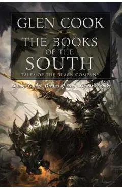 The Books of the South: Tales of the Black Company: Tales of the Black Company - Glen Cook