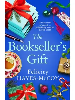 The Bookseller's Gift. 'A festive feast of a novel' Cathy Kelly, Paperback/Felicity Hayes-McCoy