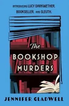 The Bookshop Murders. Dive right into Cecil Court with amateur sleuth Lucy Darkwether in this thrilling historical cosy crime debut, Paperback/Jenny Gladwell