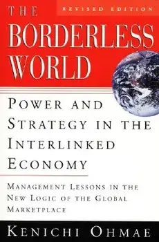 The Borderless World, REV Ed: Power and Strategy in the Interlinked Economy, Paperback/Kenichi Ohmae