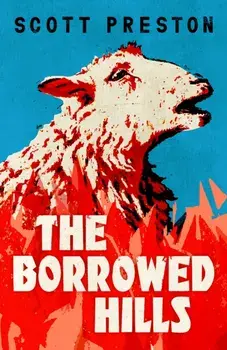 The Borrowed Hills. 'A sucker-punch of a novel' Guardian, Paperback/Scott Preston