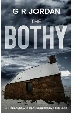 The Bothy: Highlands & Islands Detective Thriller - G. R. Jordan