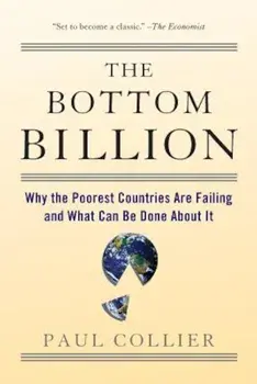 The Bottom Billion: Why the Poorest Countries Are Failing and What Can Be Done about It, Paperback/Paul Collier