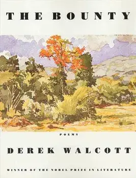 The Bounty: Poems, Paperback/Derek Walcott
