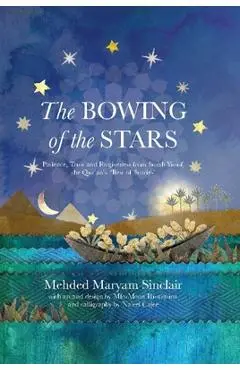 The Bowing of the Stars: A Telling of Moments from the Life of Prophet Yusuf (Pbuh) - Mehded Maryam Sinclair