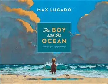 The Boy and the Ocean, Hardcover/Max Lucado
