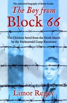 The Boy from Block 66. The Children Saved from the Death March by the Buchenwald Camp Resistance, Paperback/Limor Regev
