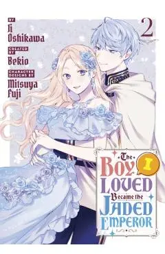 The Boy I Loved Became the Jaded Emperor 2 - Ii Oshikawa