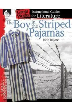 The Boy in the Striped Pajamas: An Instructional Guide for Literature: An Instructional Guide for Literature - Kristin Kemp