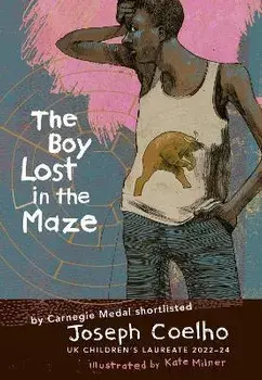 The Boy Lost in the Maze, Hardback/Joseph Coelho
