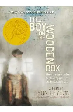 The Boy on the Wooden Box: How the Impossible Became Possible...on Schindler's List - Leon Leyson