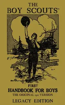 The Boy Scouts' First Handbook For Boys (Legacy Edition): The Original 1911 Version, Paperback/Doublebit Press