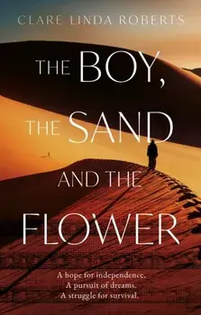 The Boy, the Sand and the Flower, Paperback/Clare Linda Roberts