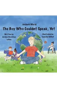 The Boy Who Couldn't Speak, Yet - Jordan Christian Levan