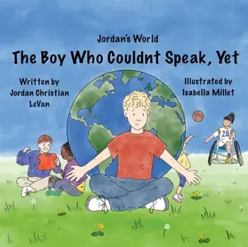 The Boy Who Couldn't Speak, Yet, Paperback/Jordan Christian Levan