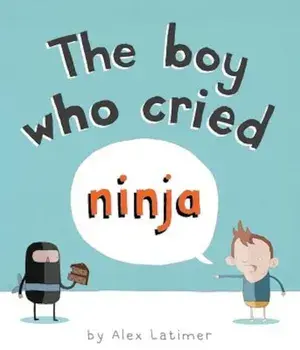 The Boy Who Cried Ninja, Paperback/Alex Latimer