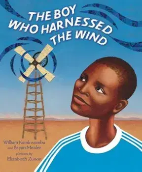 The Boy Who Harnessed the Wind, Hardcover/William Kamkwamba