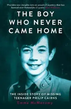 The Boy Who Never Came Home: Philip Cairns, Paperback/Emma McMenamy