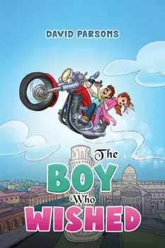 The Boy Who Wished, Paperback/David Parsons