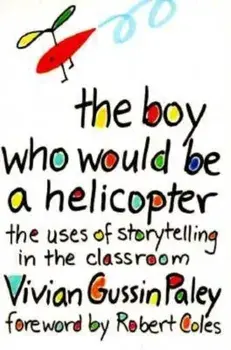 The Boy Who Would Be a Helicopter, Paperback/Vivian Gussin Paley