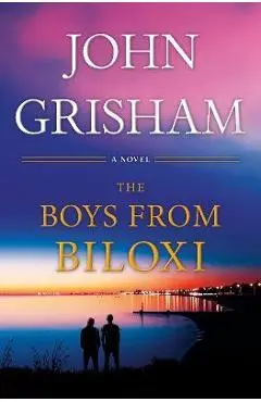 The Boys from Biloxi: A Legal Thriller - John Grisham