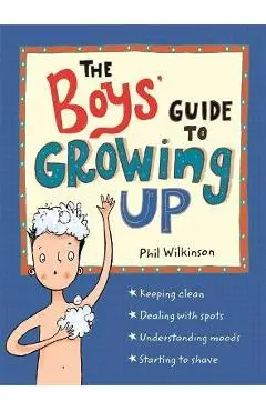 The Boys' Guide to Growing Up - Phil Wilkinson