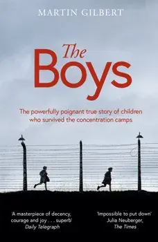 The Boys. The true story of children who survived the concentration camps, Paperback/Sir Martin Gilbert