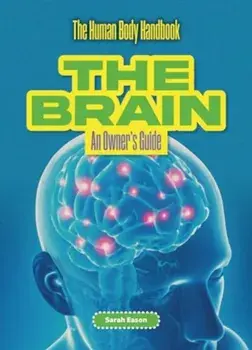 The Brain. An Owner's Guide, Paperback/Sarah Eason