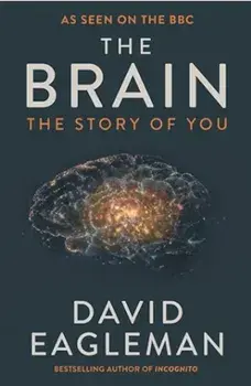 The Brain: The Story of You/David Eagleman