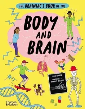 The Brainiac’s Book of the Body and Brain, Hardback/Rosie Cooper