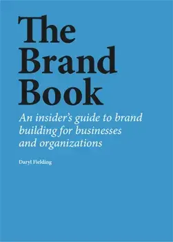 The Brand Book. An insider's guide to brand building for businesses and organizations, Paperback/Daryl Fielding