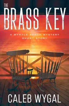 The Brass Key: A Myrtle Beach Mystery Book 0.5, Paperback/Caleb Wygal