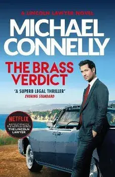 The Brass Verdict. Inspiration for the Hottest New Netflix Series, The Lincoln Lawyer, Paperback/Michael Connelly