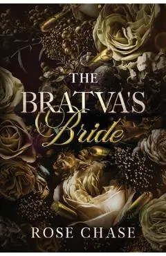 The Bratva's Bride - Rose Chase