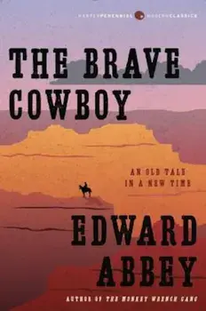 The Brave Cowboy: An Old Tale in a New Time, Paperback/Edward Abbey
