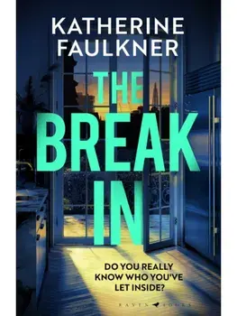 The Break-In. 'I devoured it in a sitting' Nita Prose, Hardback/Katherine Faulkner