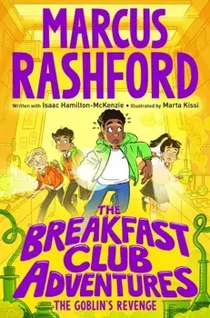 The Breakfast Club Adventures: The Goblin's Revenge, Paperback/Marcus Rashford