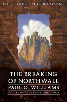 The Breaking of Northwall, Paperback/Paul O. Williams