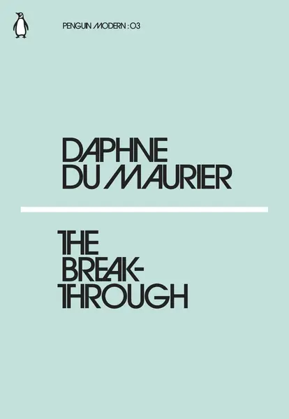 The Breakthrough | Daphne Du Maurier