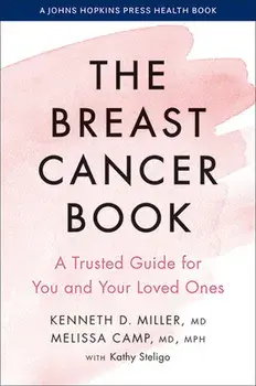The Breast Cancer Book: A Trusted Guide for You and Your Loved Ones, Paperback/Kenneth D. Miller