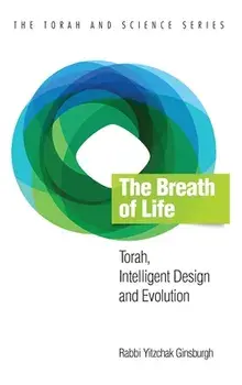 The Breath of Life: Torah, Intelligent Design and Evolution, Hardcover/Yitzchak Ginsburgh
