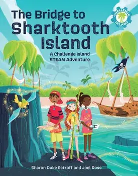 The Bridge to Sharktooth Island: A Challenge Island Steam Adventure, Hardcover/Sharon Duke Estroff