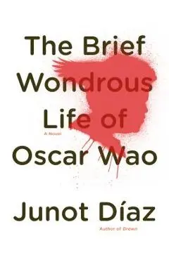 The Brief Wondrous Life of Oscar Wao - Junot D�az