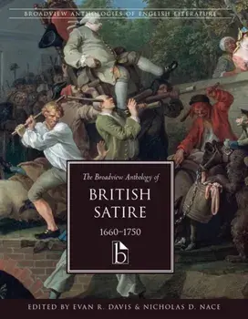 The Broadview Anthology of British Satire, 1660-1750, Paperback/***