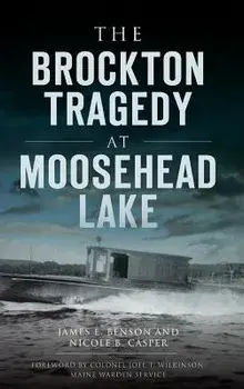 The Brockton Tragedy at Moosehead Lake, Hardcover/James E. Benson
